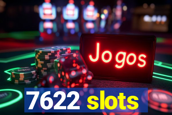 7622 slots